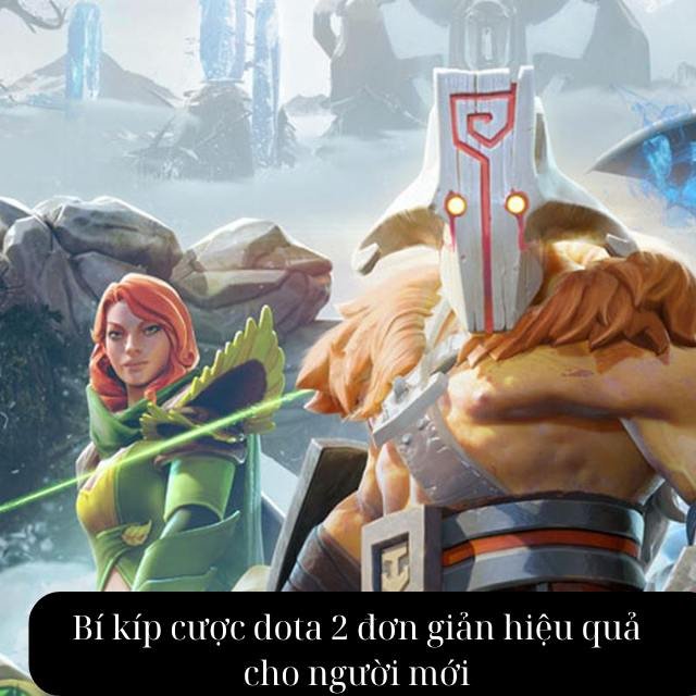 Bí kíp cược Dota 2 cho người mới
